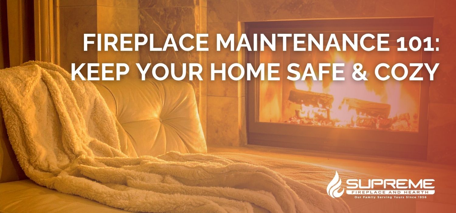 fireplace maintenance 101 blog header