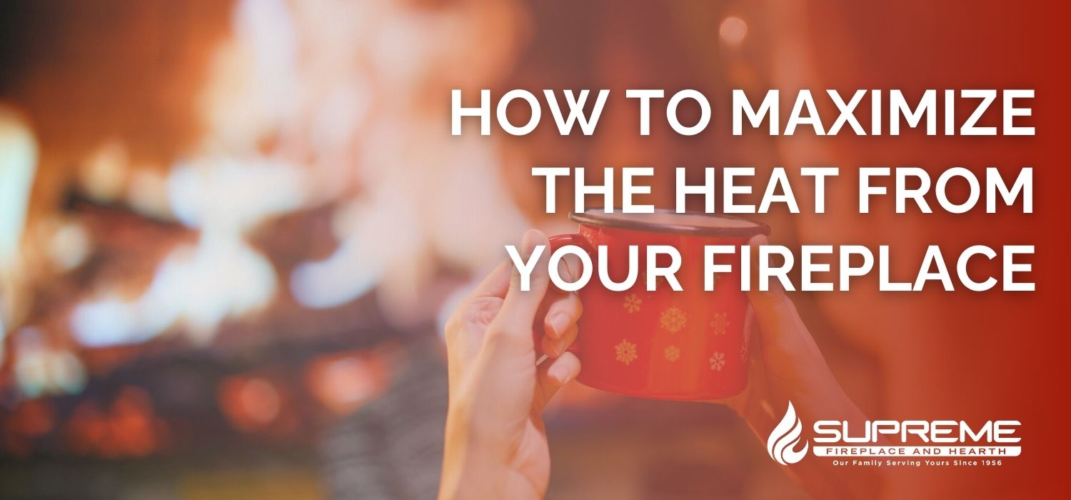 how to maximize the heat from your fireplace blog header