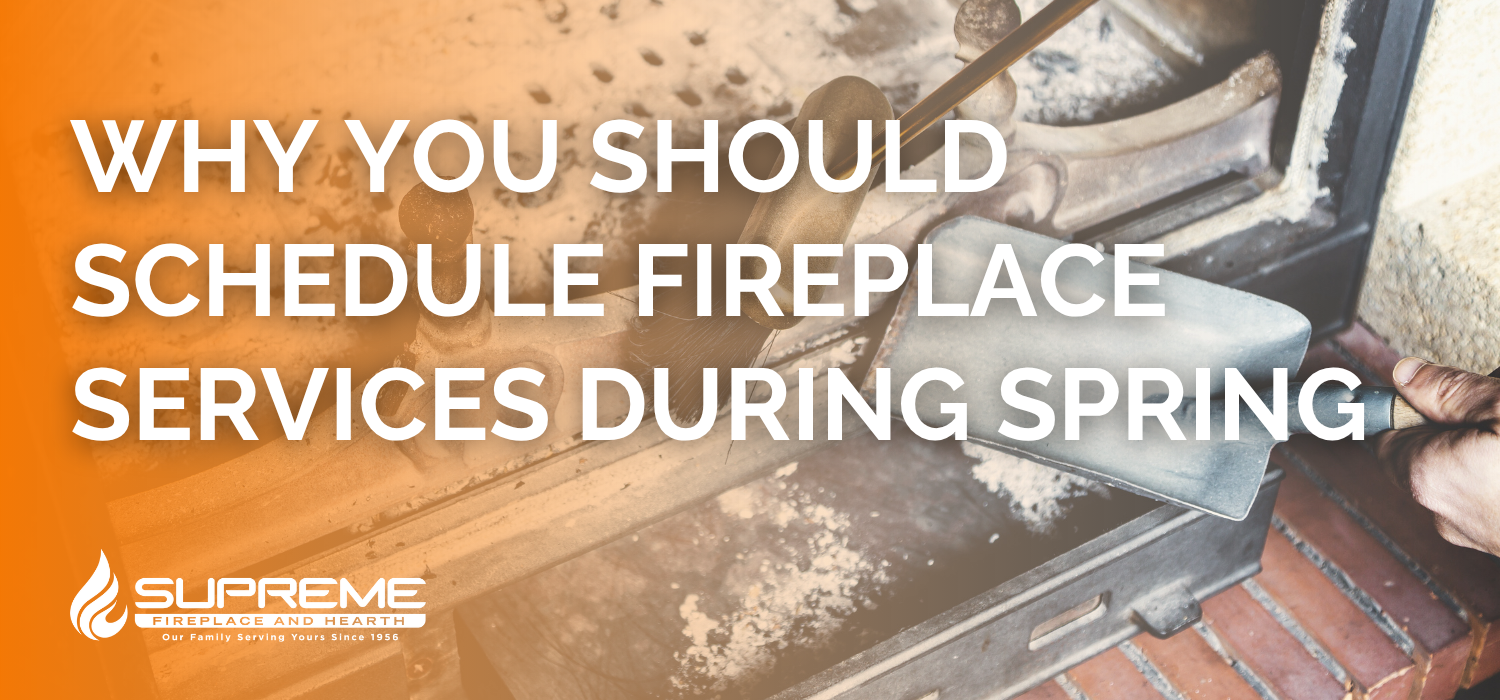 why spring is the best time to service your fireplace blog header